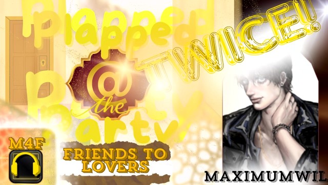 Maximumwill100-男性呻吟音频 - 一晚在派对上被同一个人操两次