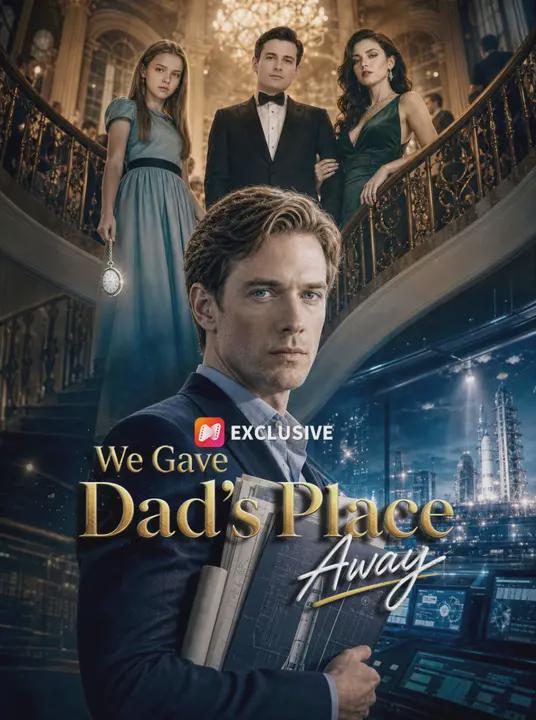 We Gave Dad’s Place Away