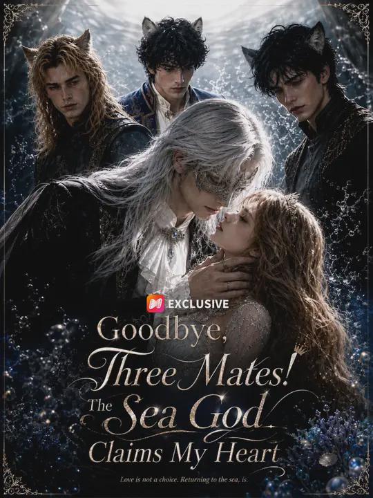 Goodbye, Three Mates! The Sea God Claims My Heart