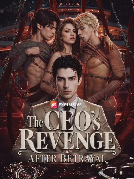 The CEO’s Revenge After Betrayal
