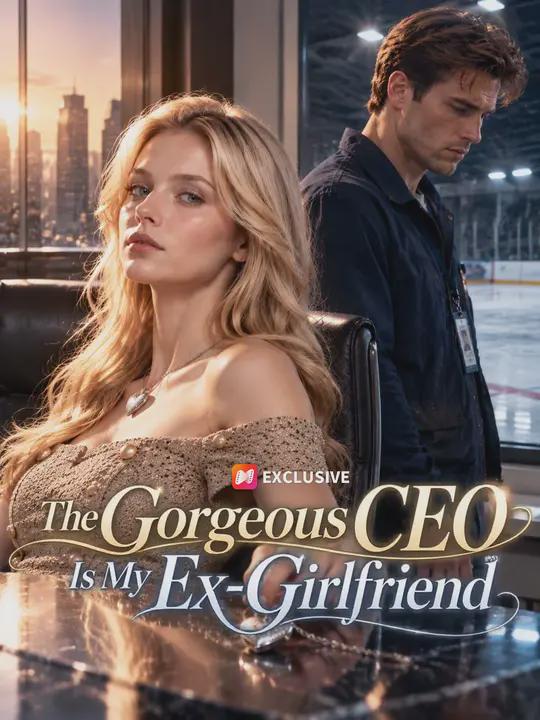 The Gorge*#^ous CEO I=%s= My %Ex-Girlfriend
