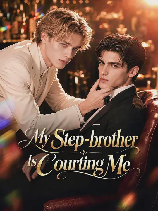 My Step‑brother Is Courting Me
