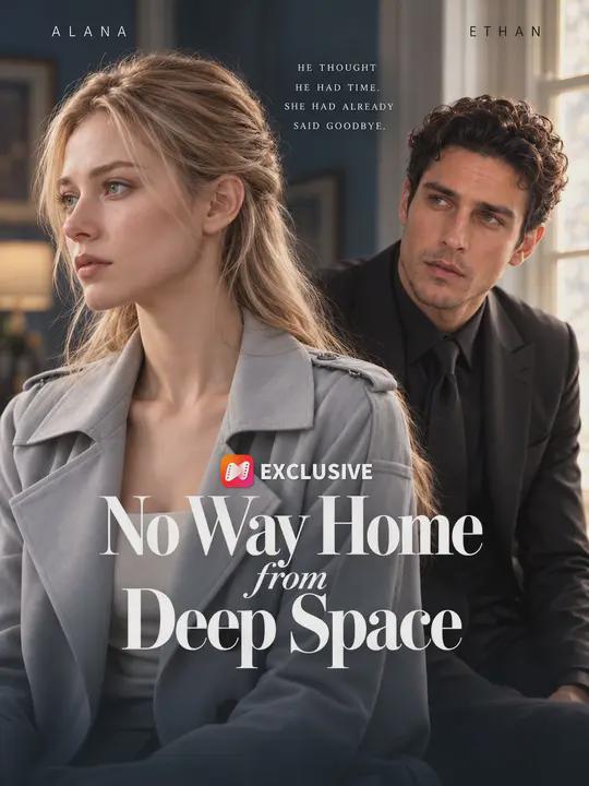 No Wa. *y^) Home$/ from :,Deep Space