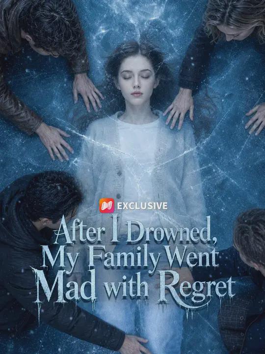 After I Drowned, My Family Went Mad with Regret