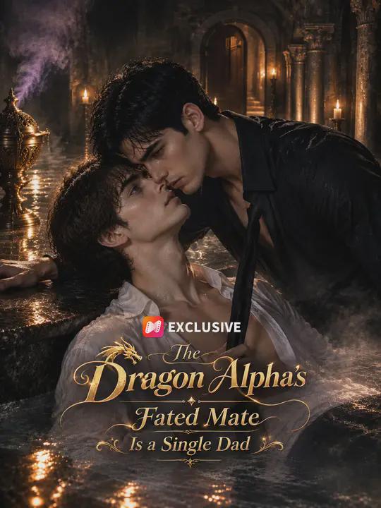 The Dragon Alpha’s Fated Mate Is a Single Dad