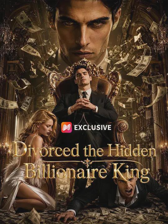 Divorced the Hidden Billionaire King