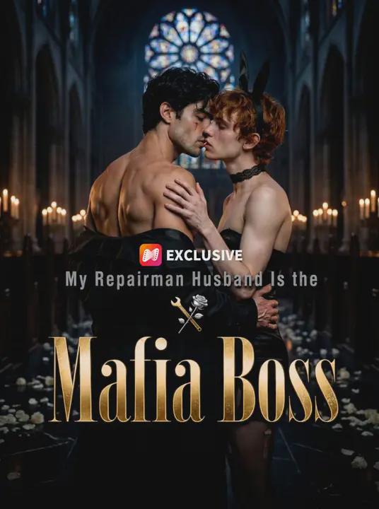 My Repairman Husband Is the Mafia Boss