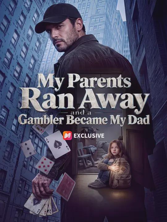 My Parents Ran Away and a Gambler Became My Dad