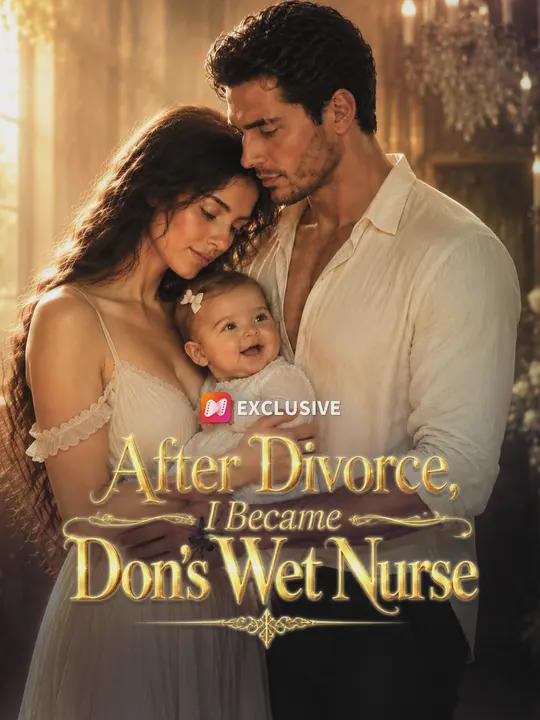 After Divorce, I Became Don’s Wet Nurse