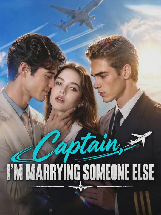 Captain,[/ I’m ; Marr\ying S*:omeone Else