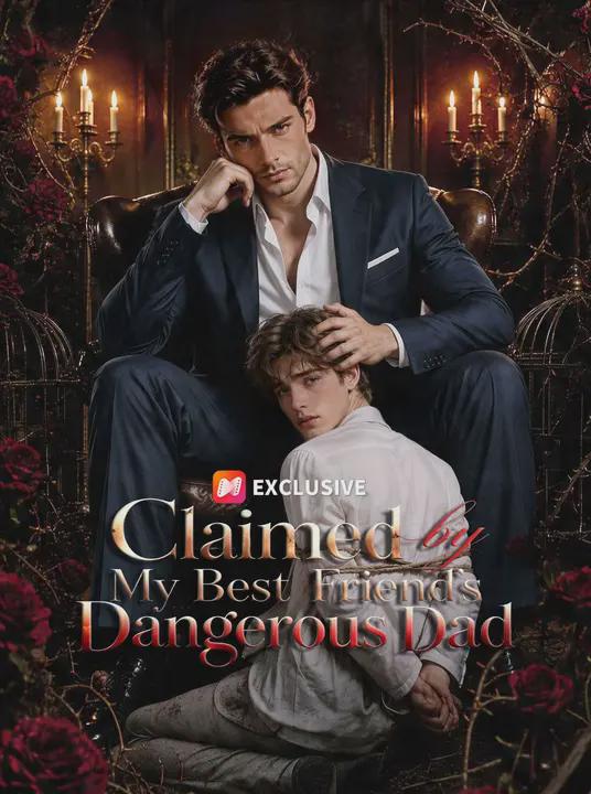 Claimed by My Best Friend’s Dangerous Dad