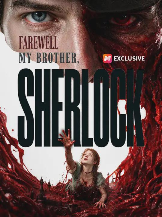 Farewe(l l M`y Brother`, Sherlock