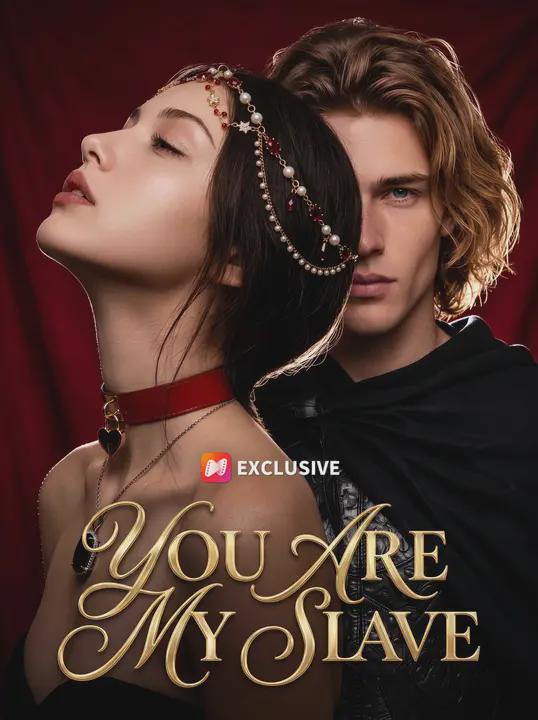 You are my slave