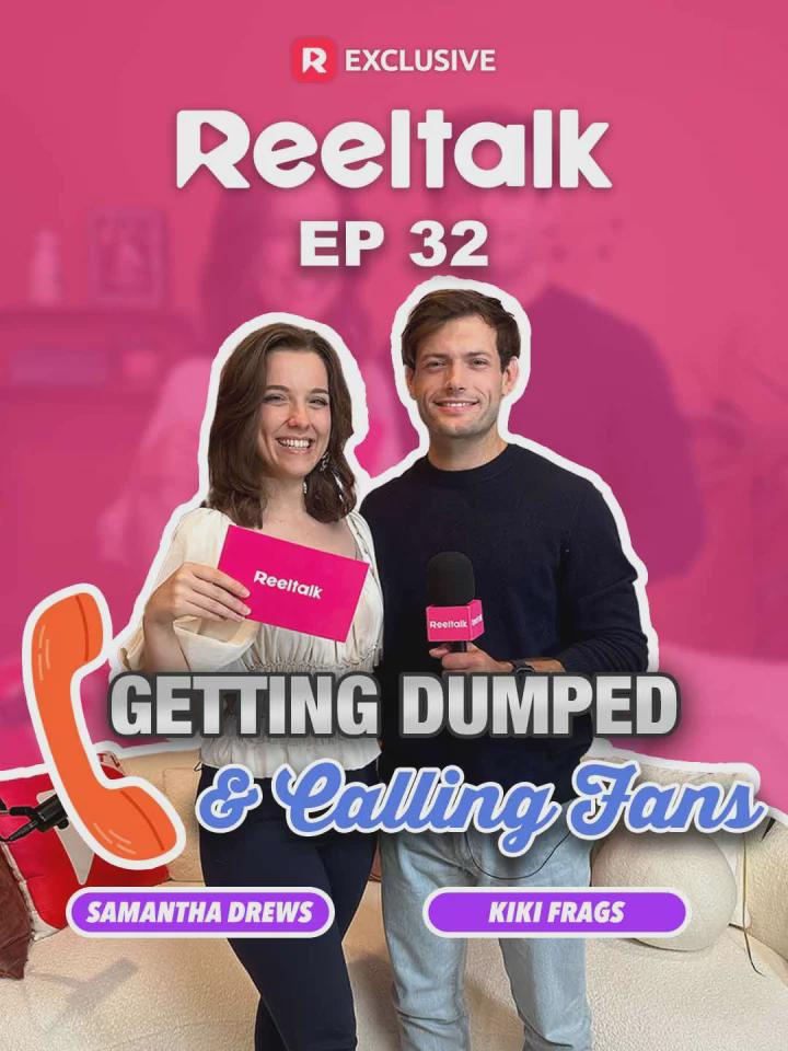 ReelTalk`; E(?P 32_![_-Getting Dumped ;& Calling Fa+`.ns