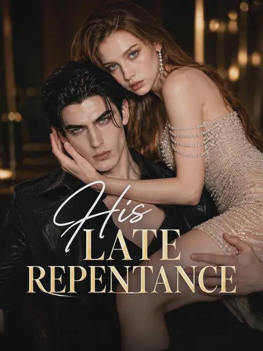 His late repentance