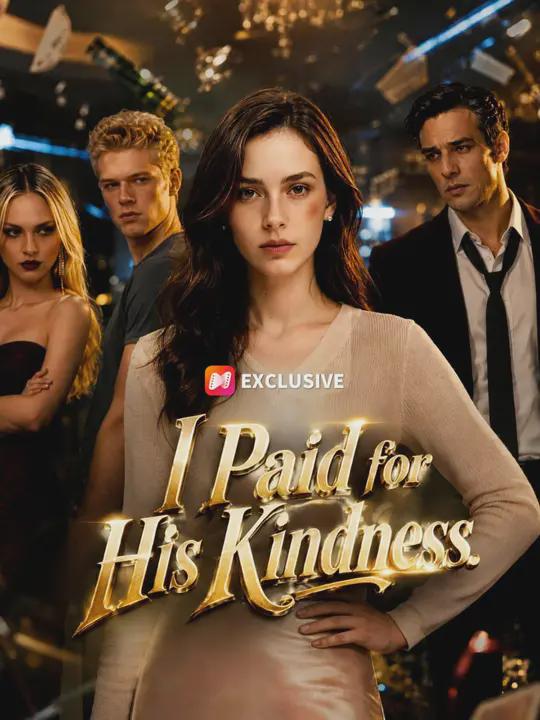 I Paid for His Kindness