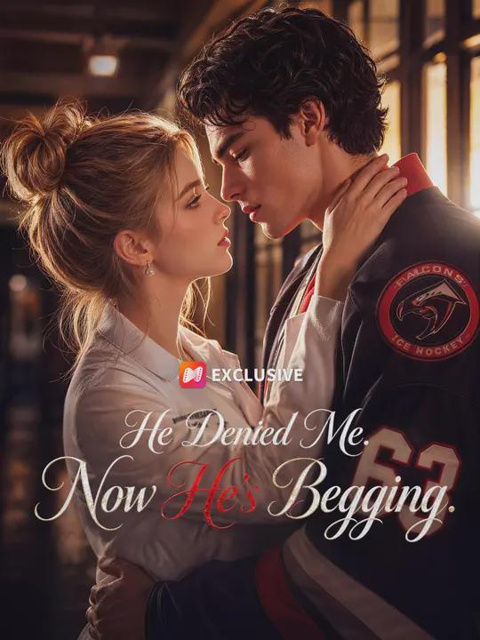 He _.Deni( ed Me.,=:( Now He’s Begg.i ^ng.
