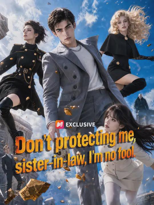 Don’(-_t = protecting me, sis^ ter‑i n‑law. I’m;$@ no ,]fool
