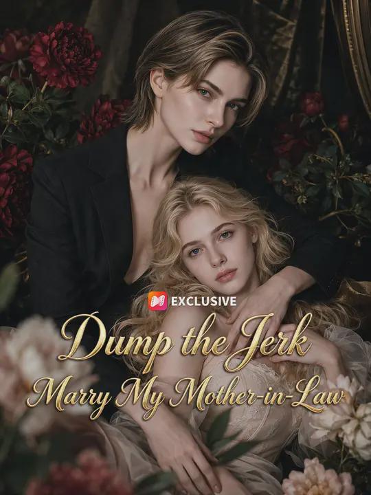 Dump th/= e Jer k, #] Mar]= ry My Mother-in-L*%(+aw