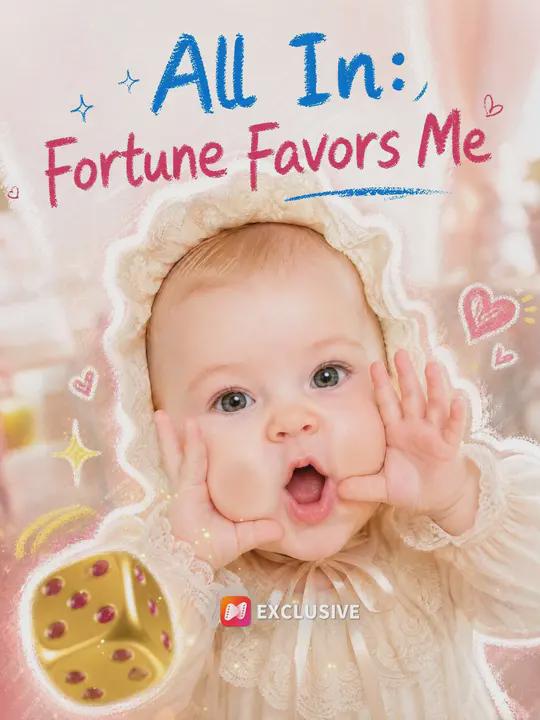 All In: Fortune Favors Me