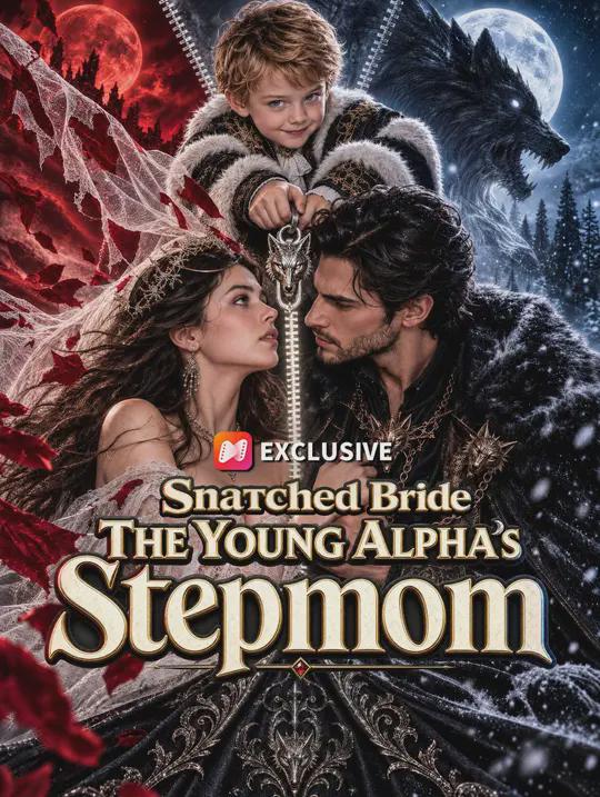 Snatch$/ed Bride: T([he You^n\$g Alp! ha’s S,tepmom