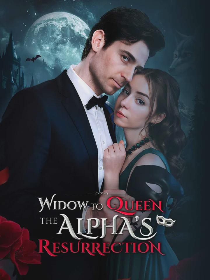Wido=@[?w to Queen: The =Alpha,+#’s Re-surrecti])^on