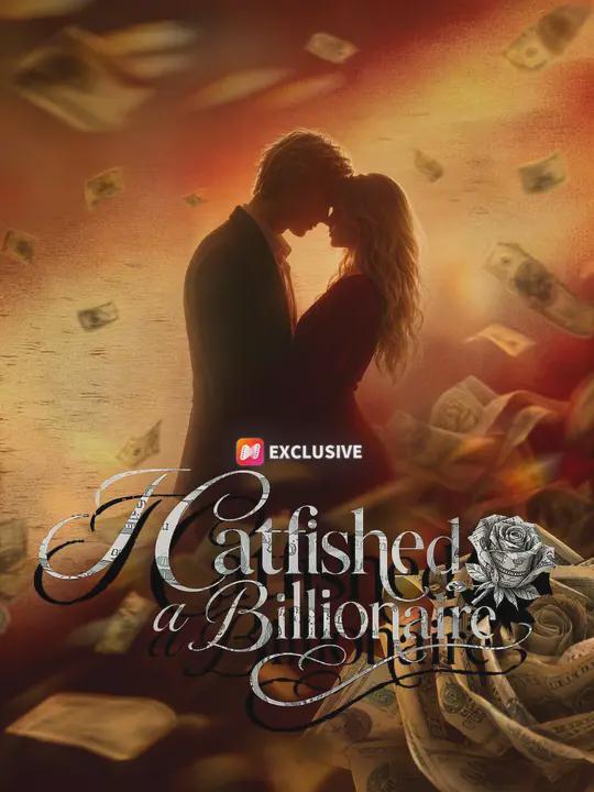 I Catfished a Billionaire