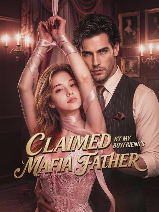 Claimed by My Boyfriend’s Mafia Father