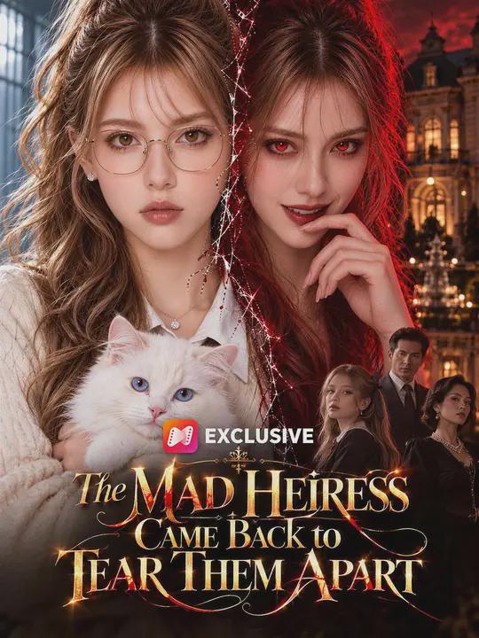 The Mad Heiress Came Back to Tear Them Apart