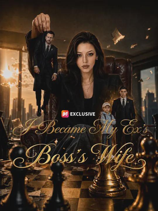 I Became My Ex’s Boss’s Wife
